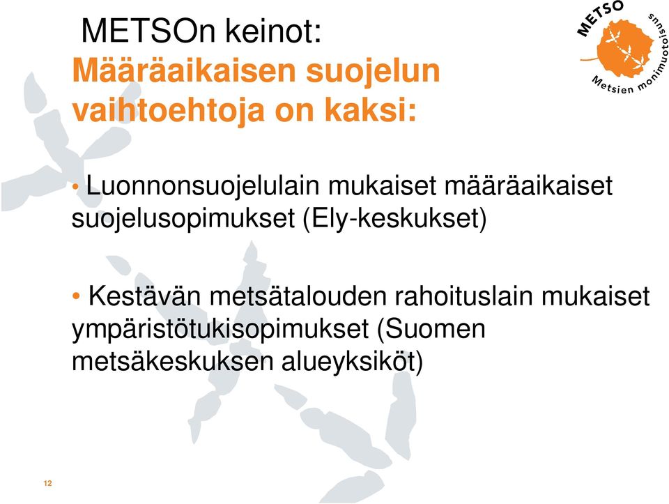 (Ely-keskukset) Kestävän metsätalouden rahoituslain mukaiset