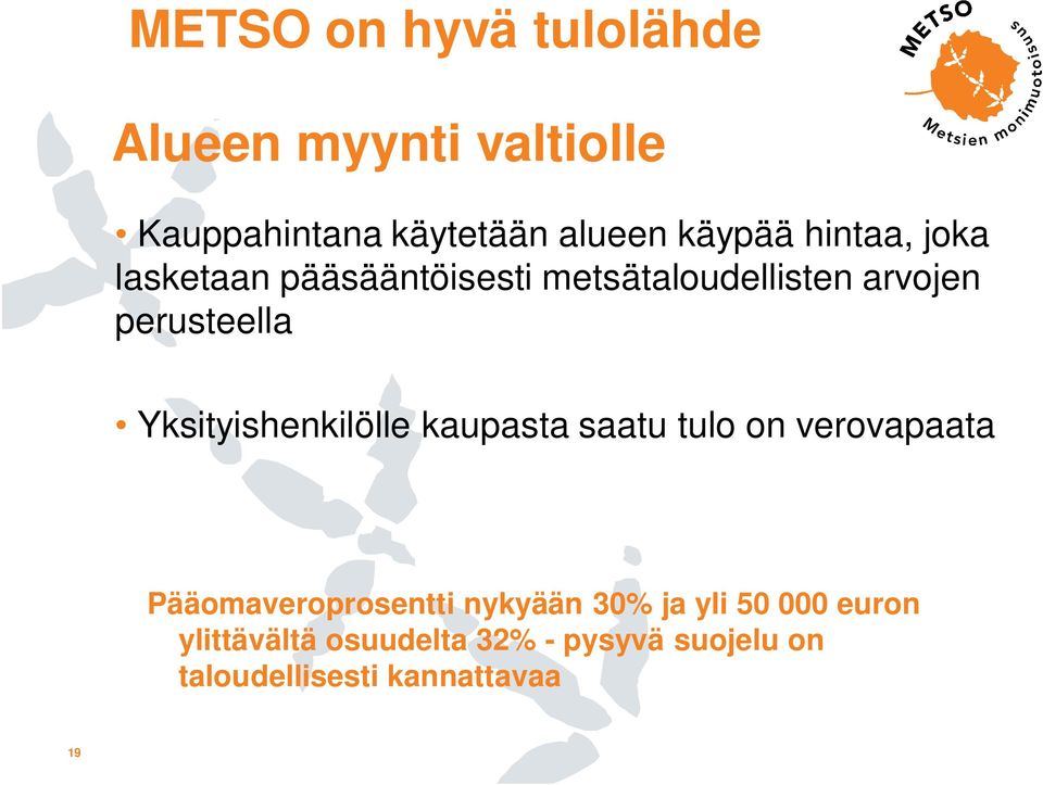 Yksityishenkilölle kaupasta saatu tulo on verovapaata Pääomaveroprosentti nykyään 30%