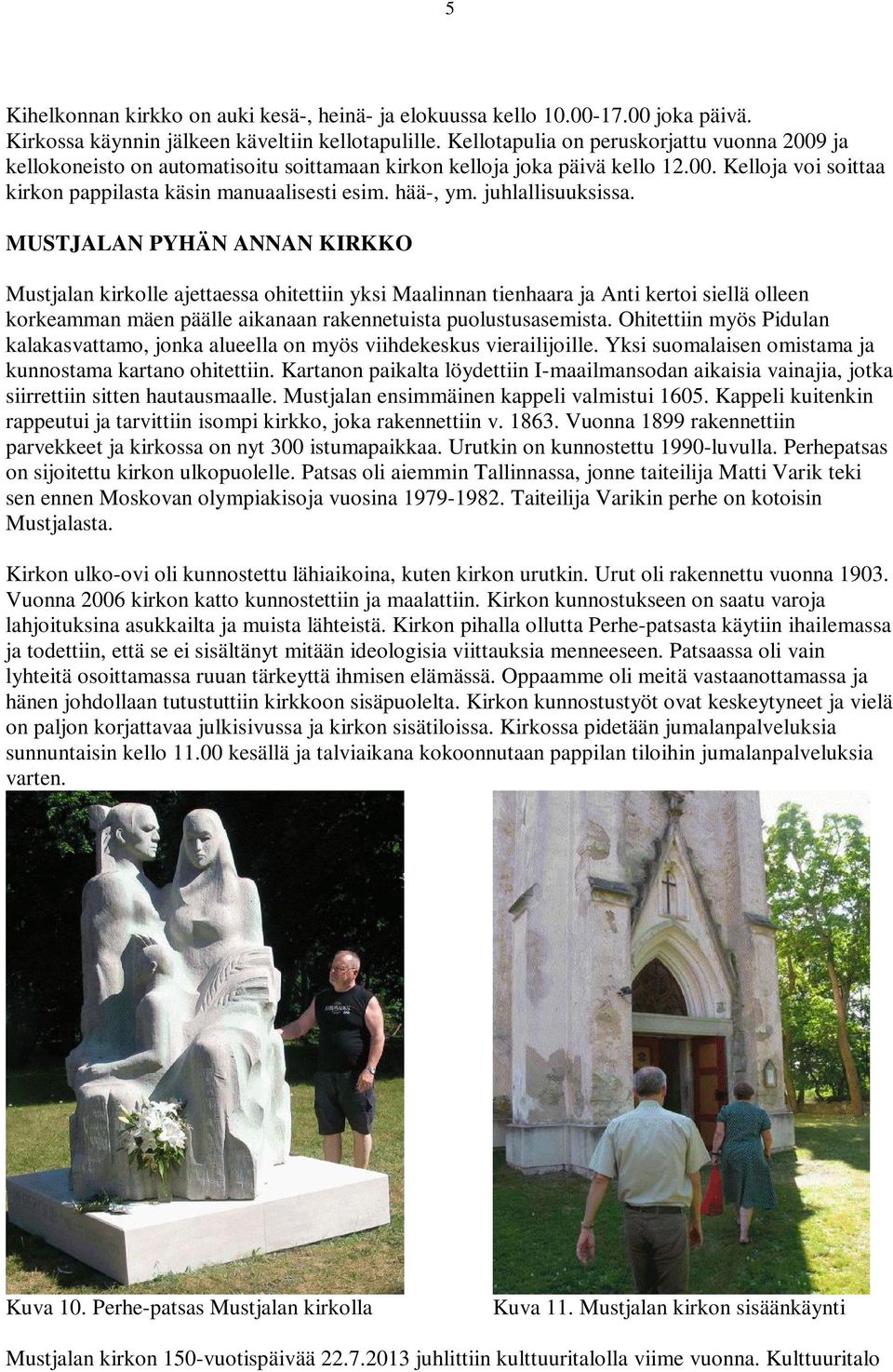 juhlallisuuksissa.