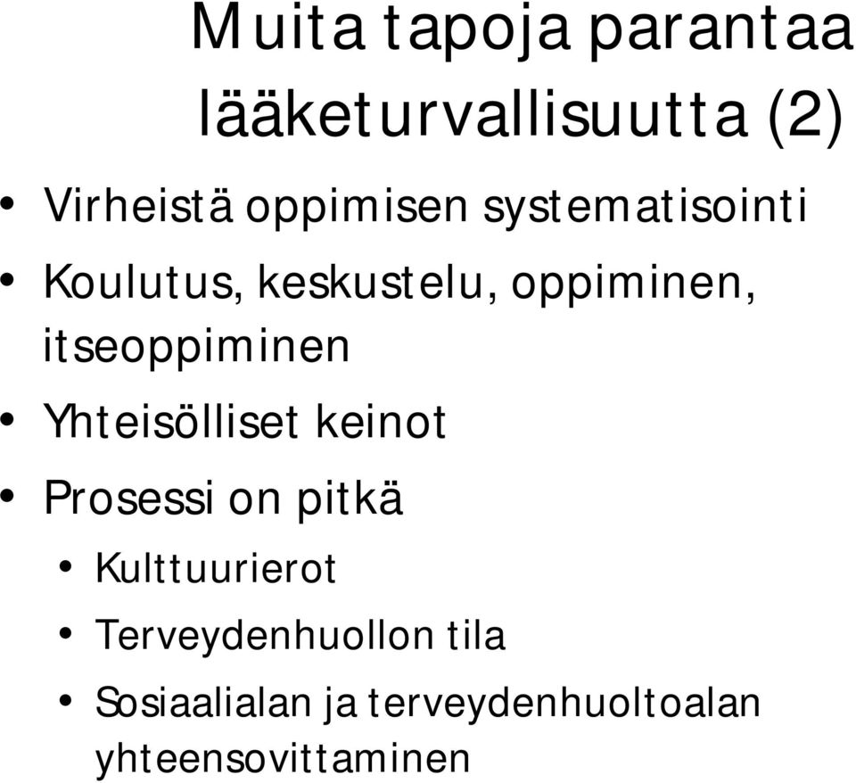 itseoppiminen Yhteisölliset keinot Prosessi on pitkä