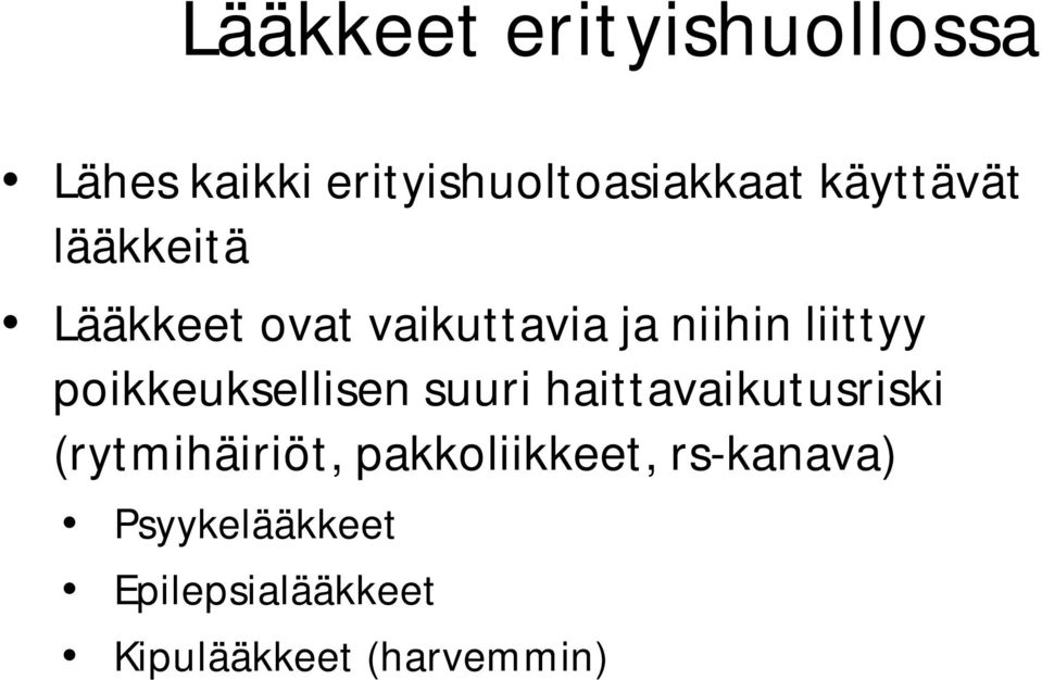 poikkeuksellisen suuri haittavaikutusriski (rytmihäiriöt,