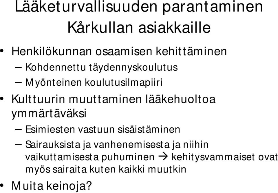 lääkehuoltoa ymmärtäväksi Esimiesten vastuun sisäistäminen Sairauksista ja vanhenemisesta ja