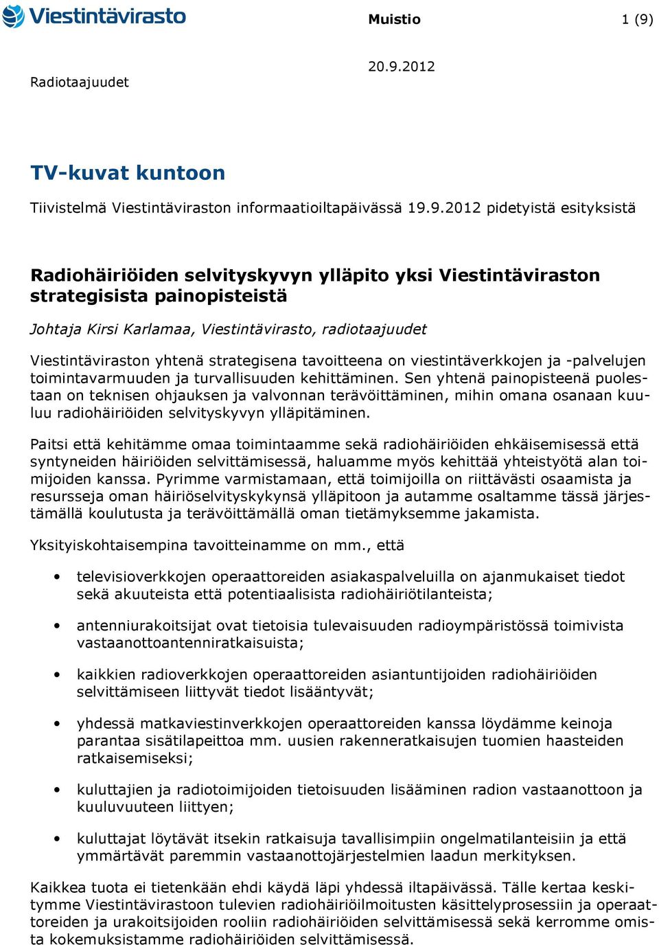 2012 TV-kuvat kuntoon Tiivistelmä Viestintäviraston informaatioiltapäivässä 19.