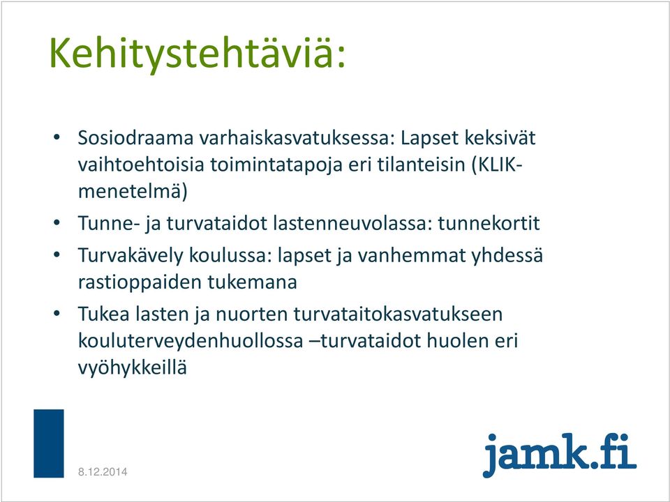 tunnekortit Turvakävely koulussa: lapset ja vanhemmat yhdessä rastioppaiden tukemana Tukea