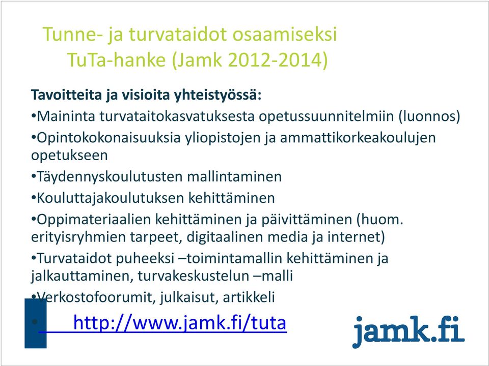 Kouluttajakoulutuksen kehittäminen Oppimateriaalien kehittäminen ja päivittäminen (huom.