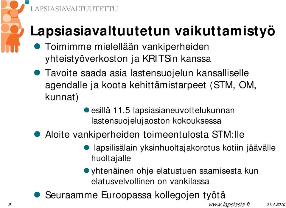 5 lapsiasianeuvottelukunnan lastensuojelujaoston kokouksessa Aloite vankiperheiden toimeentulosta STM:lle lapsilisälain