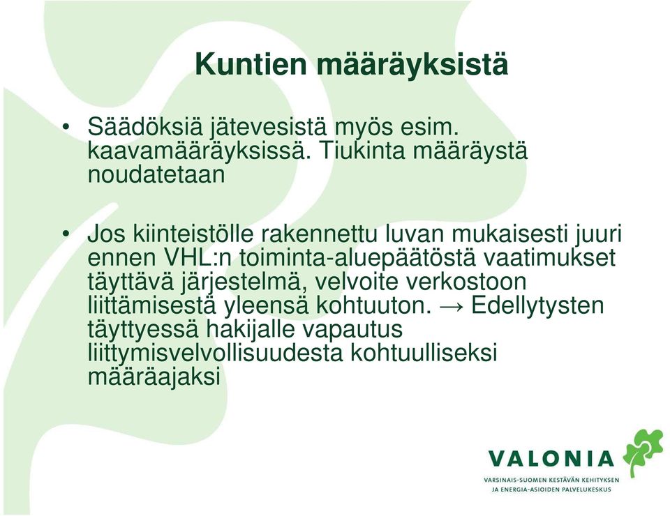 VHL:n toiminta-aluepäätöstä vaatimukset täyttävä järjestelmä, velvoite verkostoon