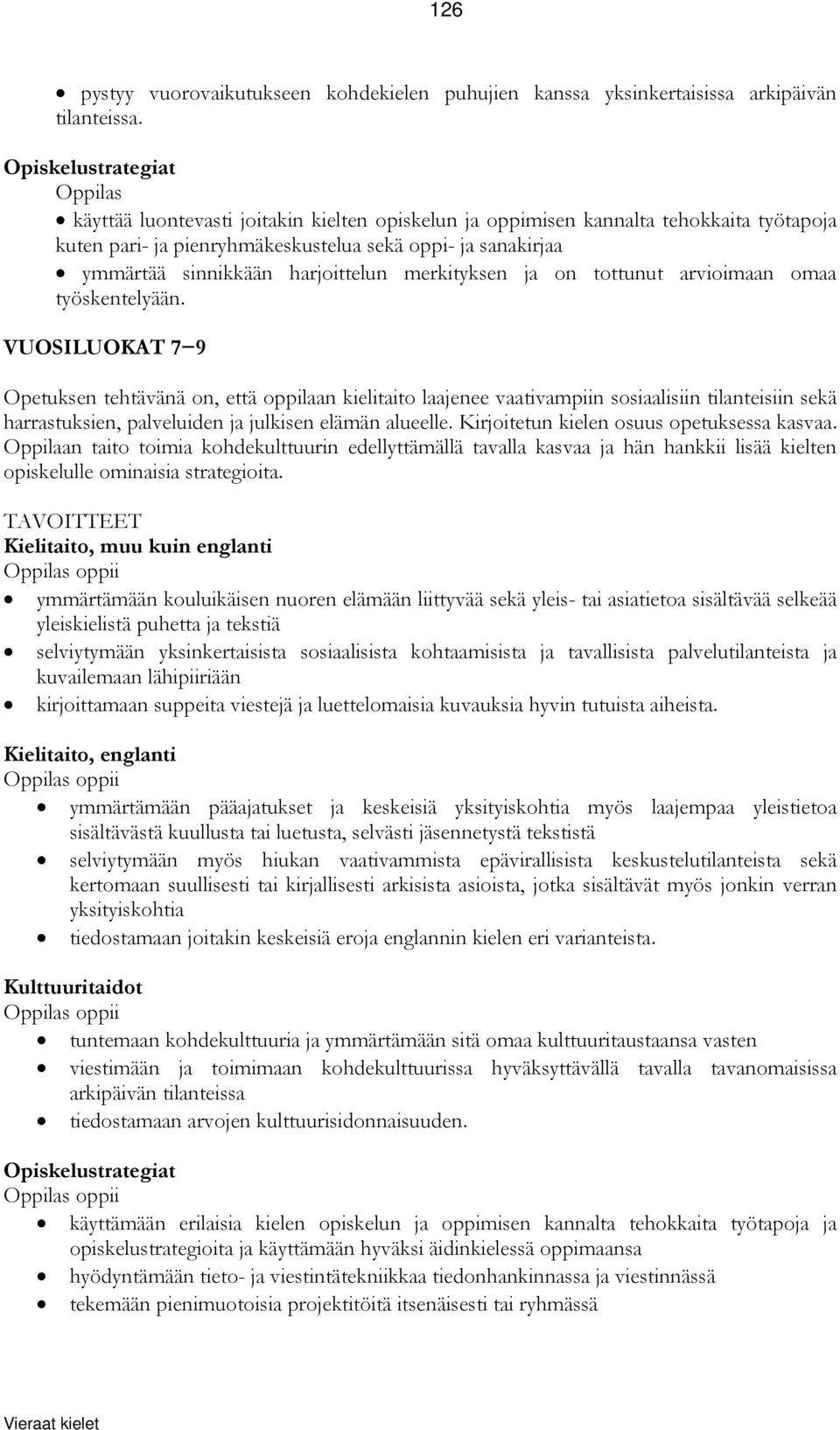 on tottunut arvioimaan omaa työskentelyään.