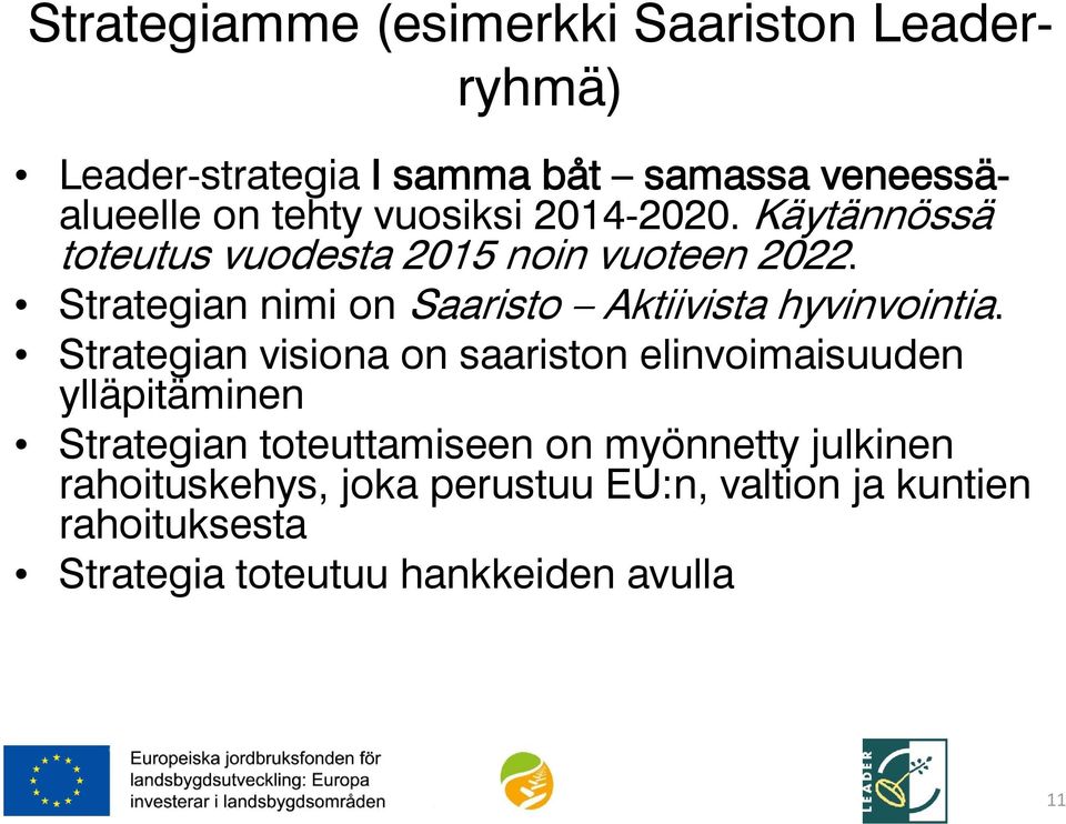 Strategian nimi on Saaristo Aktiivista hyvinvointia.