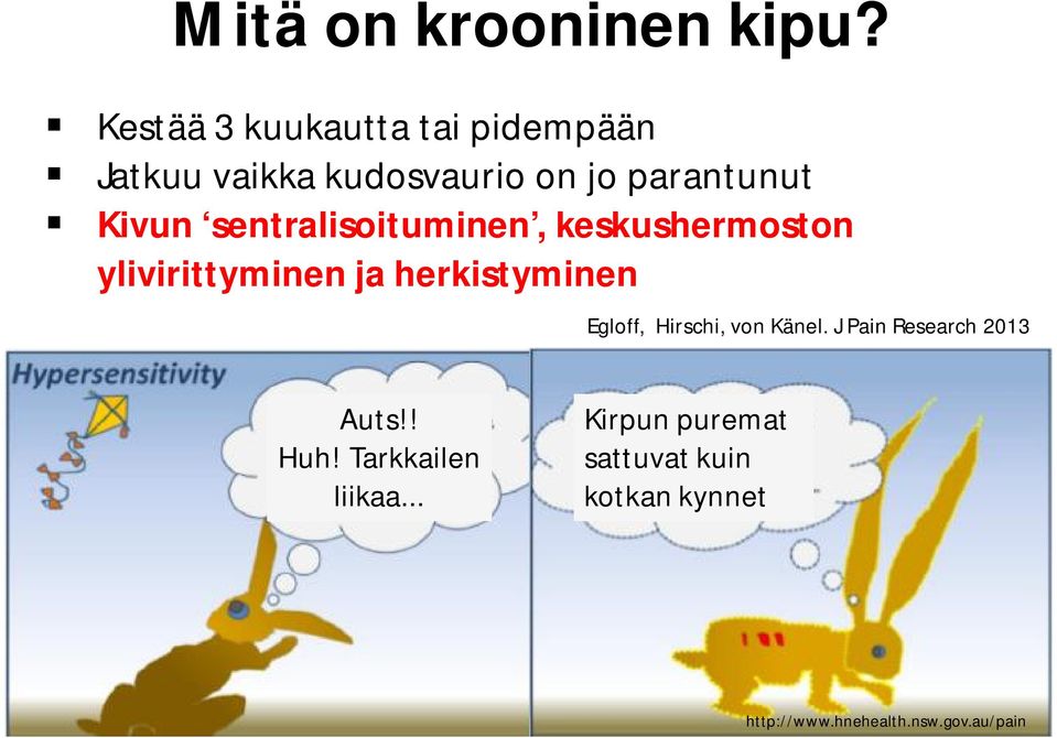 sentralisoituminen, keskushermoston ylivirittyminen ja herkistyminen Egloff,