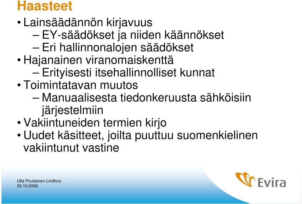 itsehallinnolliset kunnat Toimintatavan muutos Manuaalisesta tiedonkeruusta