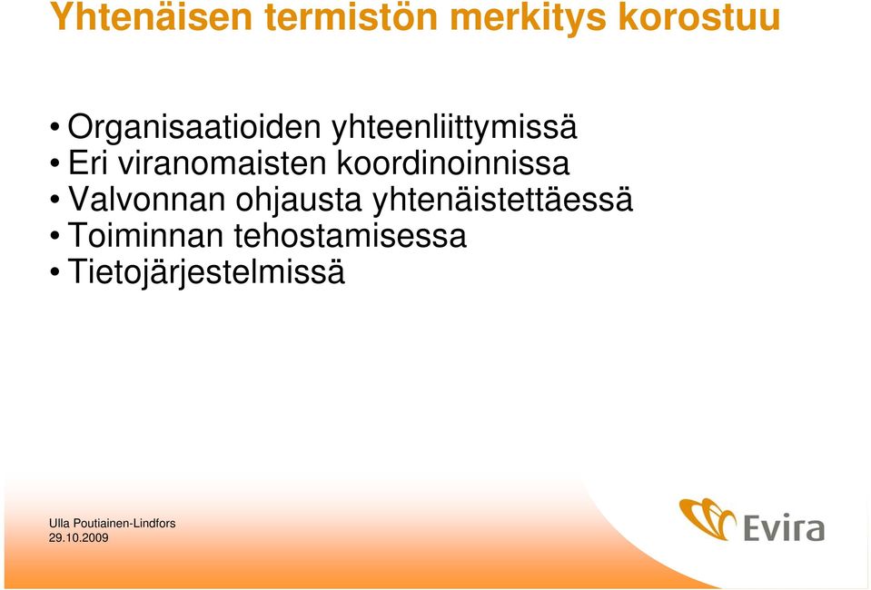 viranomaisten koordinoinnissa Valvonnan