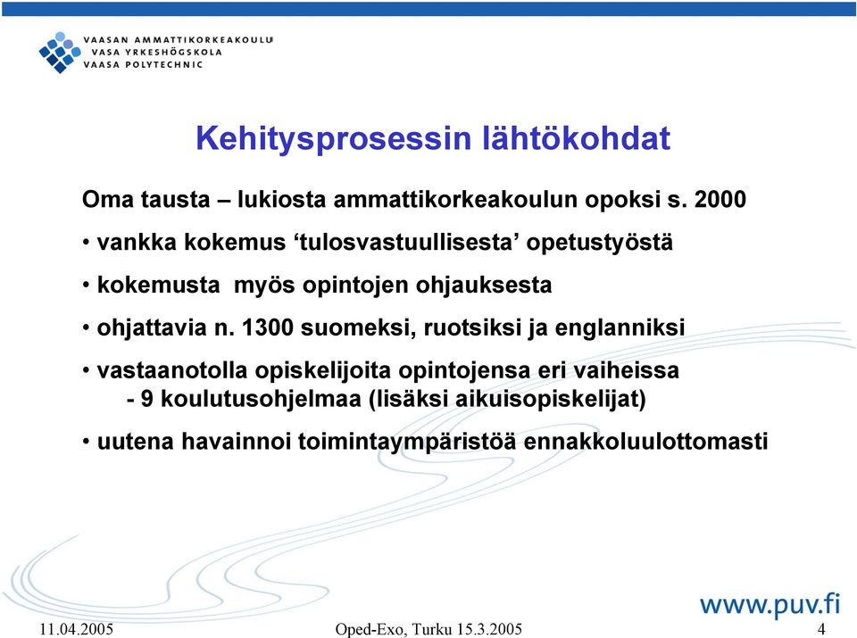1300 suomeksi, ruotsiksi ja englanniksi vastaanotolla opiskelijoita opintojensa eri vaiheissa - 9