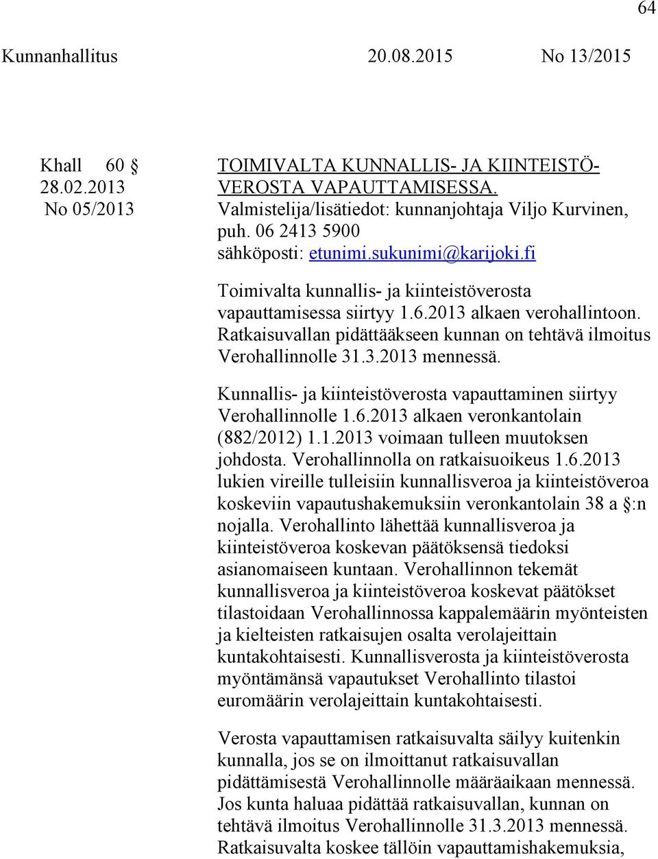 Kunnallis- ja kiinteistöverosta vapauttaminen siirtyy Verohallinnolle 1.6.