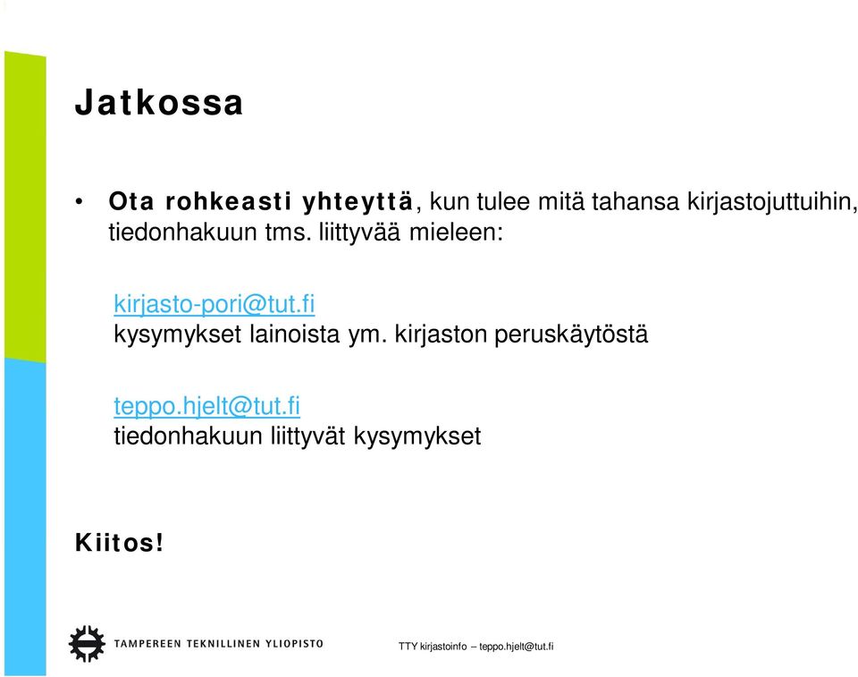 liittyvää mieleen: kirjasto-pori@tut.