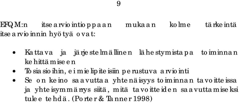mielipiteisiin perustuva arviointi Se on keino saavuttaa yhtenäisyys toiminnan