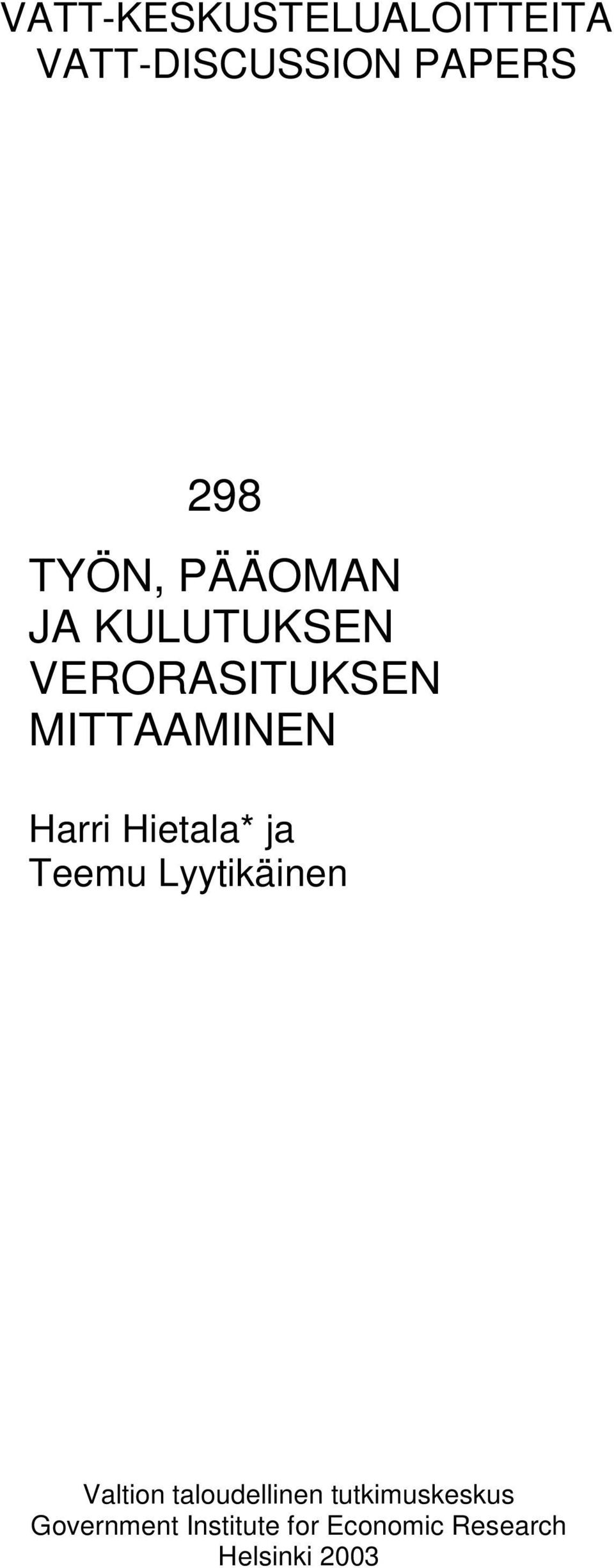Hrri Hietl* j Teemu Lyytikäinen Vltion tloudellinen