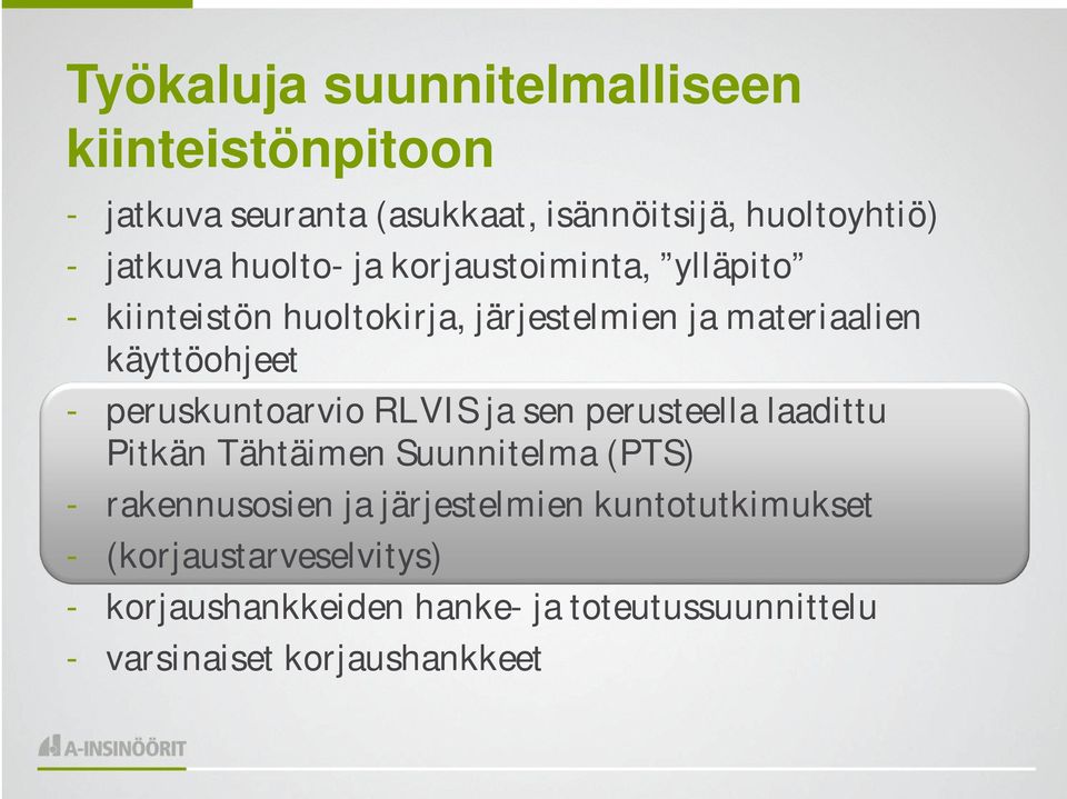 peruskuntoarvio RLVIS ja sen perusteella laadittu Pitkän Tähtäimen Suunnitelma (PTS) - rakennusosien ja