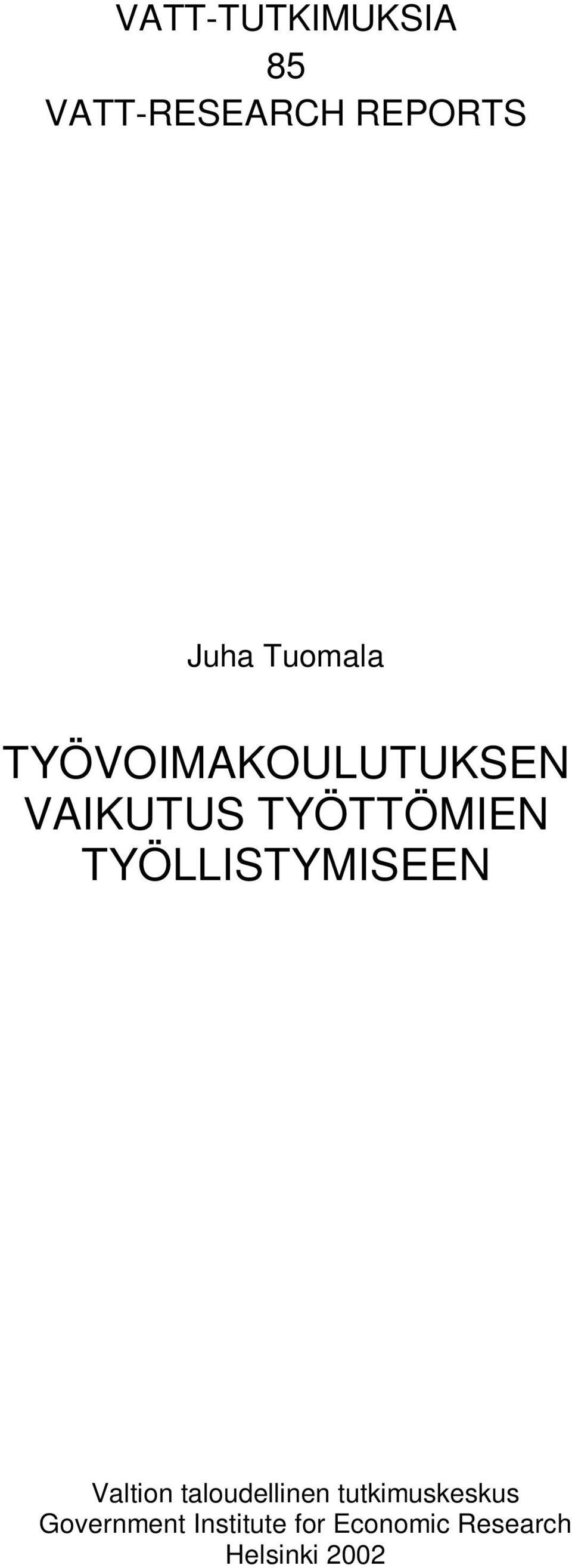 TYÖLLISTYMISEEN Valton taloudellnen tutkmuskeskus