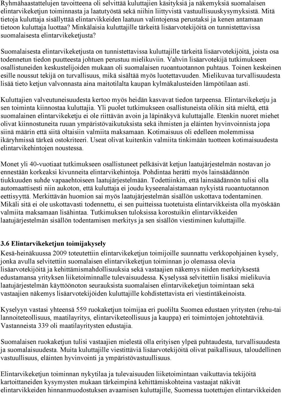 Minkälaisia kuluttajille tärkeitä lisäarvotekijöitä on tunnistettavissa suomalaisesta elintarvikeketjusta?