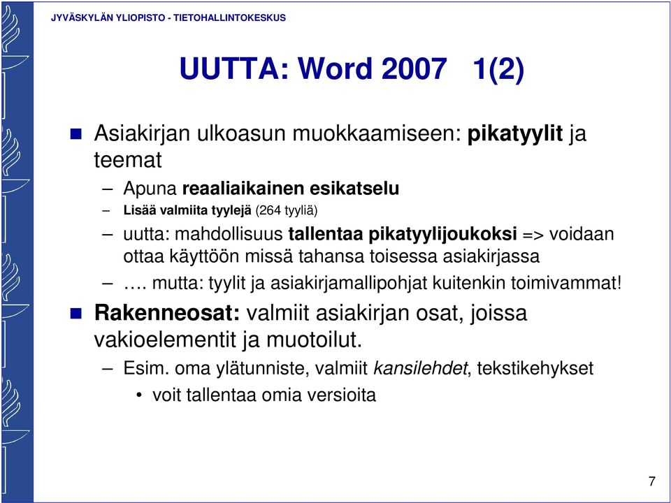 toisessa asiakirjassa. mutta: tyylit ja asiakirjamallipohjat kuitenkin toimivammat!