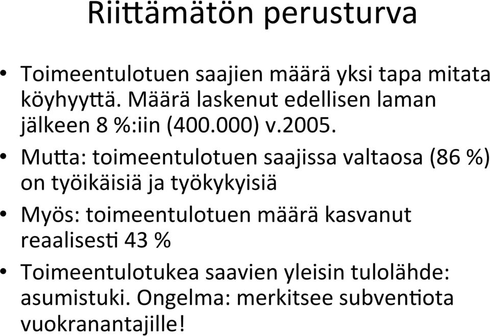 MuSa: toimeentulotuen saajissa valtaosa (86 %) on työikäisiä ja työkykyisiä Myös: