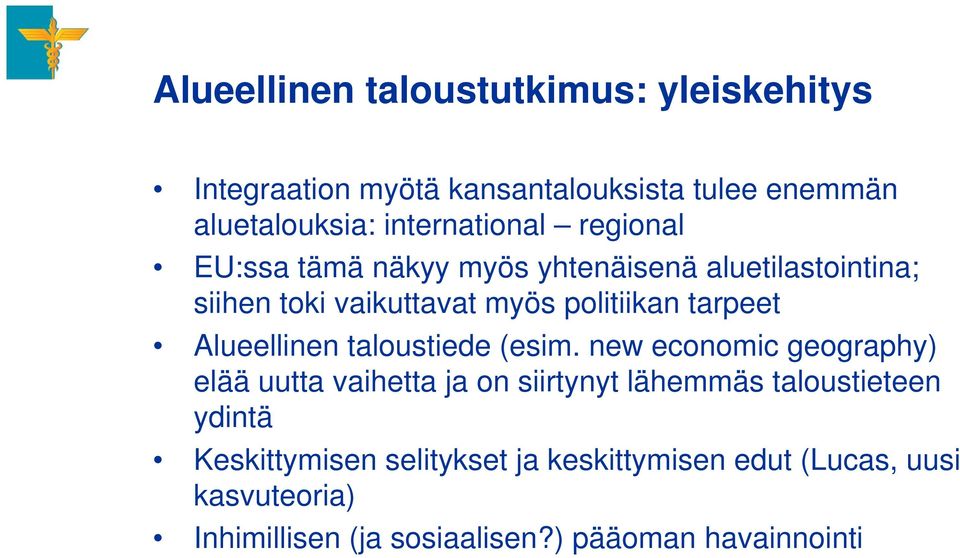 tarpeet Alueellinen taloustiede (esim.