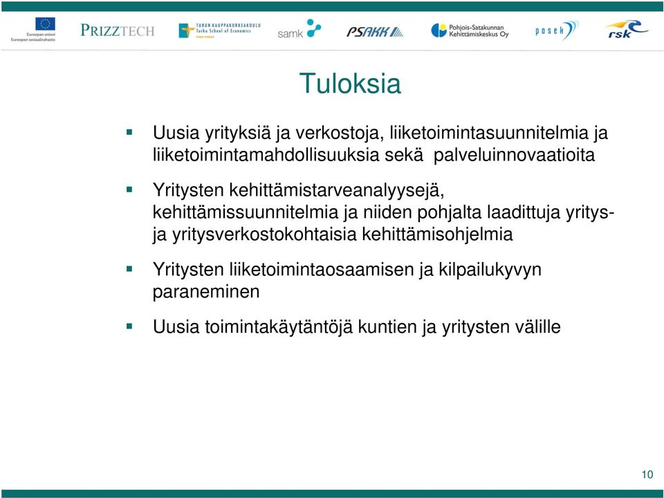 kehittämissuunnitelmia ja niiden pohjalta laadittuja yritysja yritysverkostokohtaisia