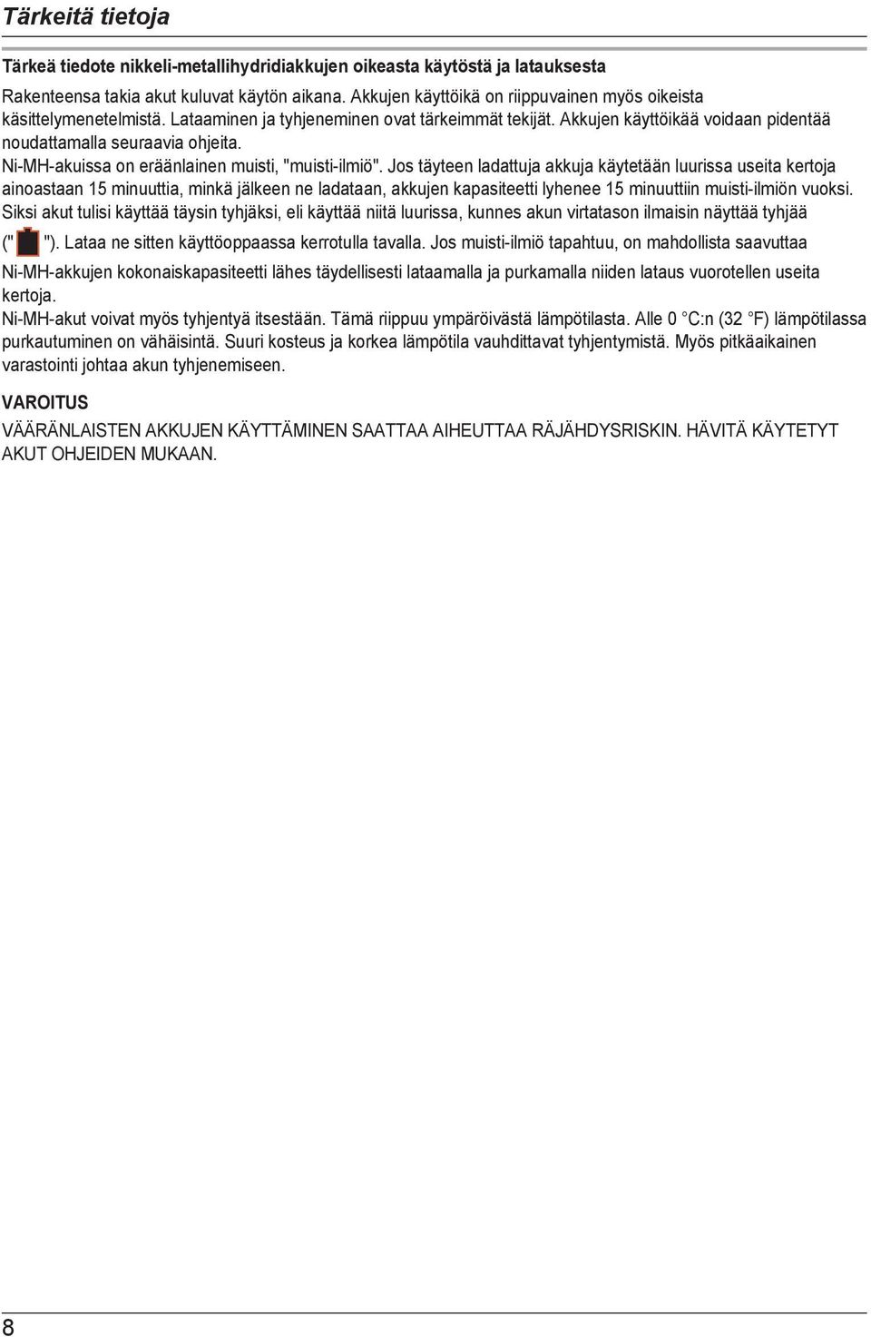 Ni-MH-akuissa on eräänlainen muisti, "muisti-ilmiö".