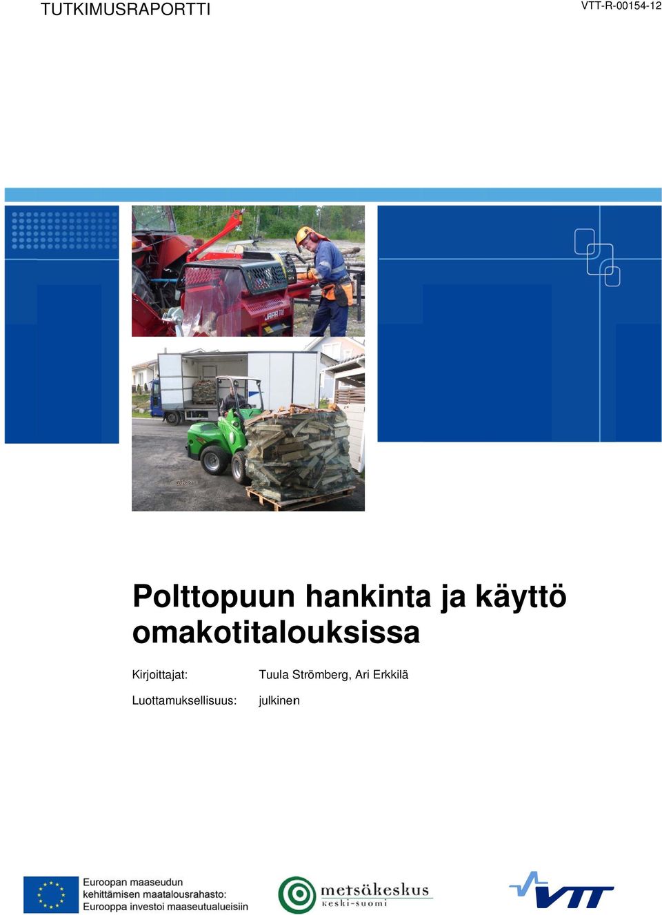 omakotitalouksissa Kirjoittajat: Tuula
