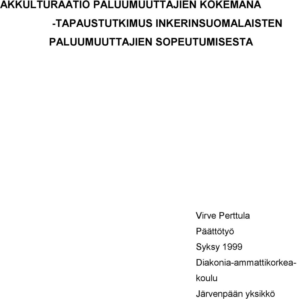 PALUUMUUTTAJIEN SOPEUTUMISESTA Virve Perttula