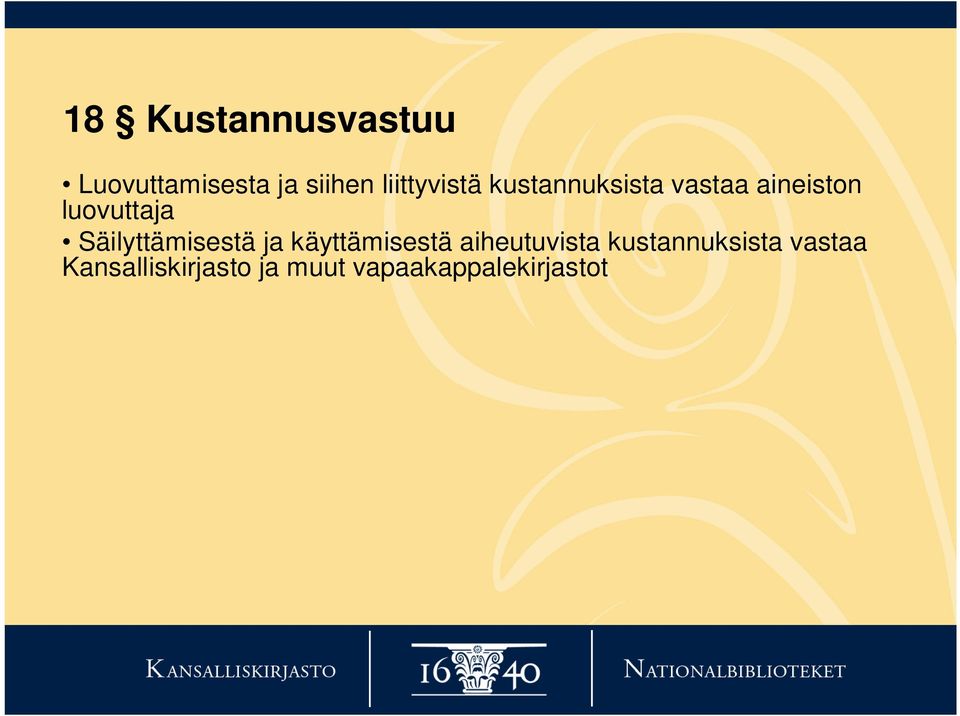 luovuttaja Säilyttämisestä ja käyttämisestä