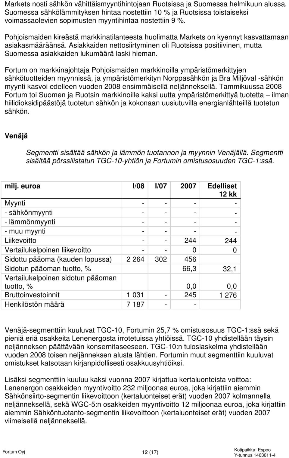 Pohjoismaiden kireästä markkinatilanteesta huolimatta Markets on kyennyt kasvattamaan asiakasmääräänsä.