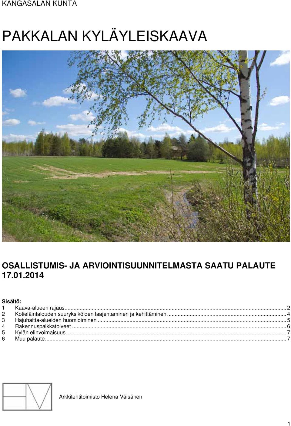 .. 2 2 Kotieläintalouden suuryksiköiden laajentaminen ja kehittäminen.