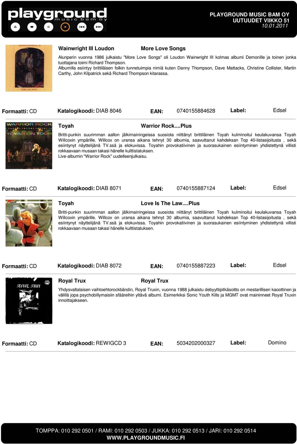 Formaatti: CD Katalogikoodi: DIAB 8046 EAN: 0740155884628 Label: Edsel Toyah Warrior Rock.