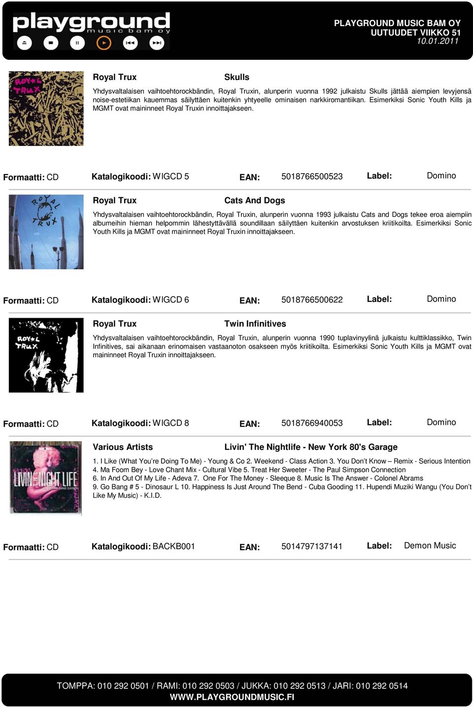 Formaatti: CD Katalogikoodi: WIGCD 5 EAN: 5018766500523 Label: Domino Royal Trux Cats And Dogs Yhdysvaltalaisen vaihtoehtorockbändin, Royal Truxin, alunperin vuonna 1993 julkaistu Cats and Dogs tekee