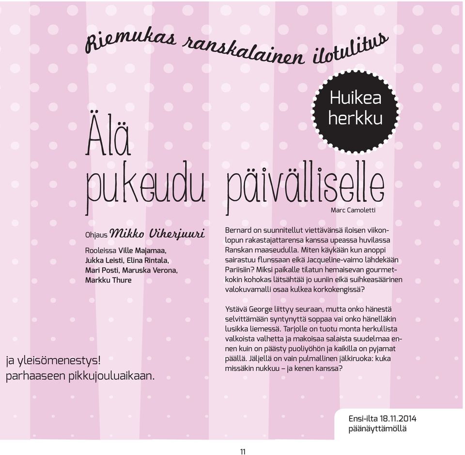 Miten käykään kun anoppi sairastuu flunssaan eikä Jacqueline-vaimo lähdekään Pariisiin?