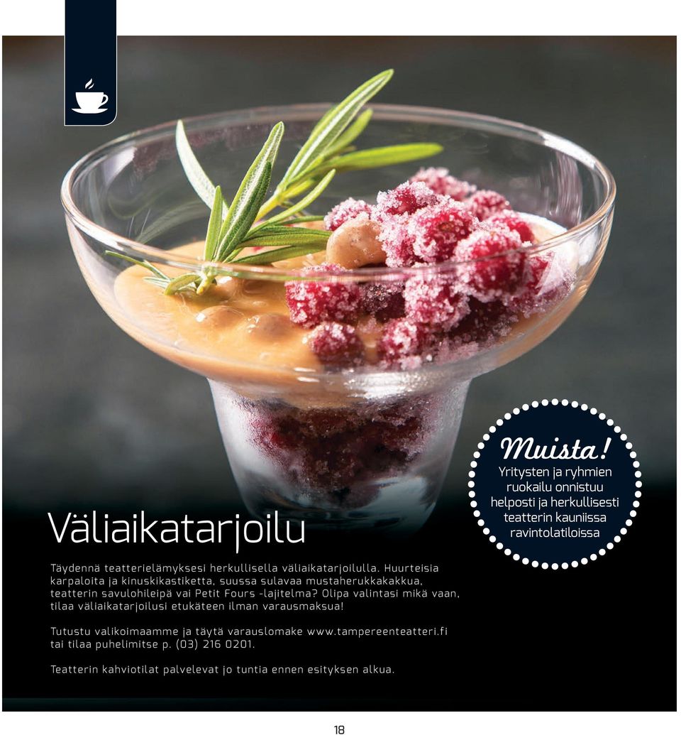 Olipa valintasi mikä vaan, tilaa väliaikatarjoilusi etukäteen ilman varausmaksua! Muista!