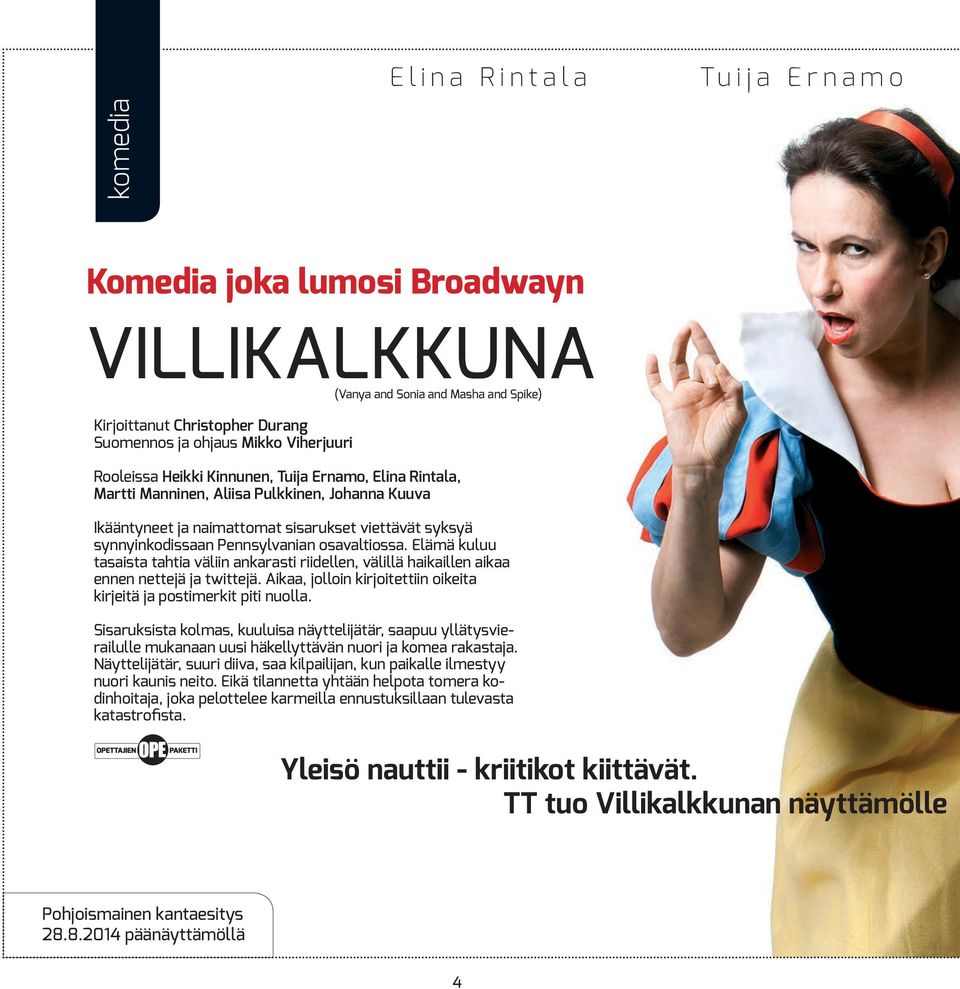 Elämä kuluu tasaista tahtia väliin ankarasti riidellen, välillä haikaillen aikaa ennen nettejä ja twittejä. Aikaa, jolloin kirjoitettiin oikeita kirjeitä ja postimerkit piti nuolla.