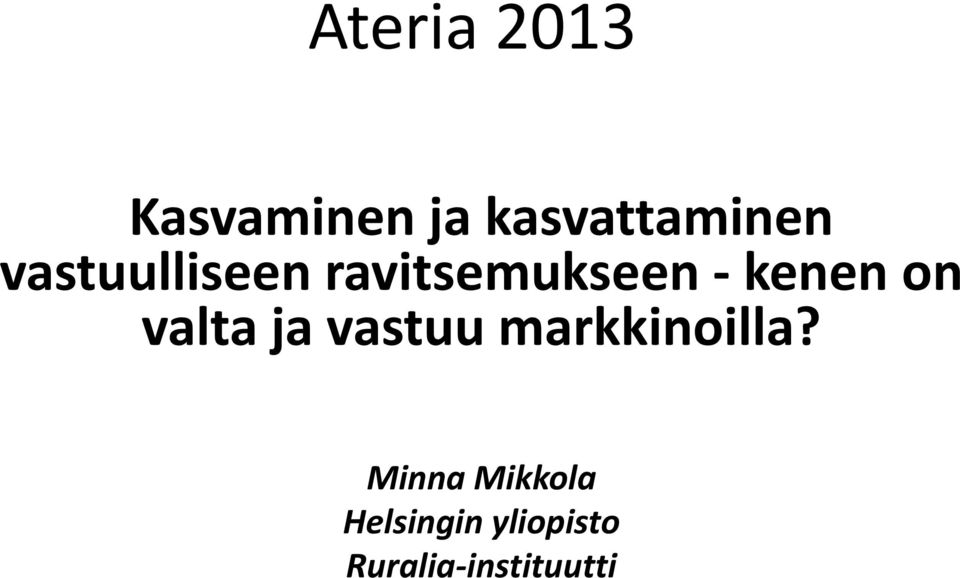 valta ja vastuu markkinoilla?