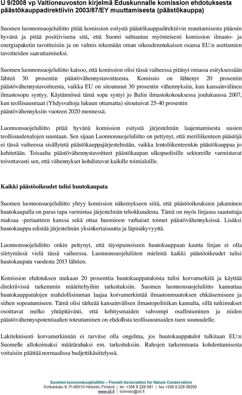 oikeudenmukaisen osansa EU:n asettamien tavoitteiden saavuttamiseksi.