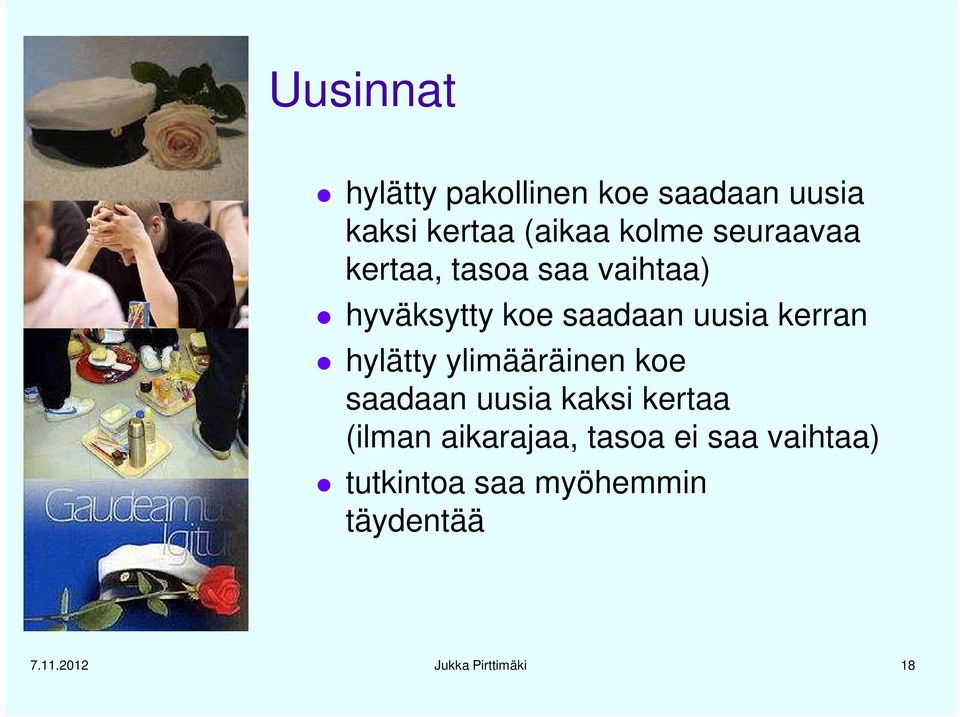 hylätty ylimääräinen koe saadaan uusia kaksi kertaa (ilman aikarajaa,