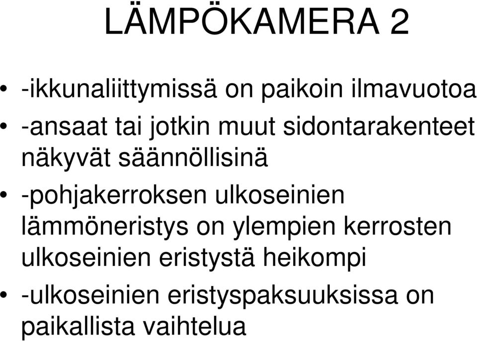 ulkoseinien lämmöneristys on ylempien kerrosten ulkoseinien