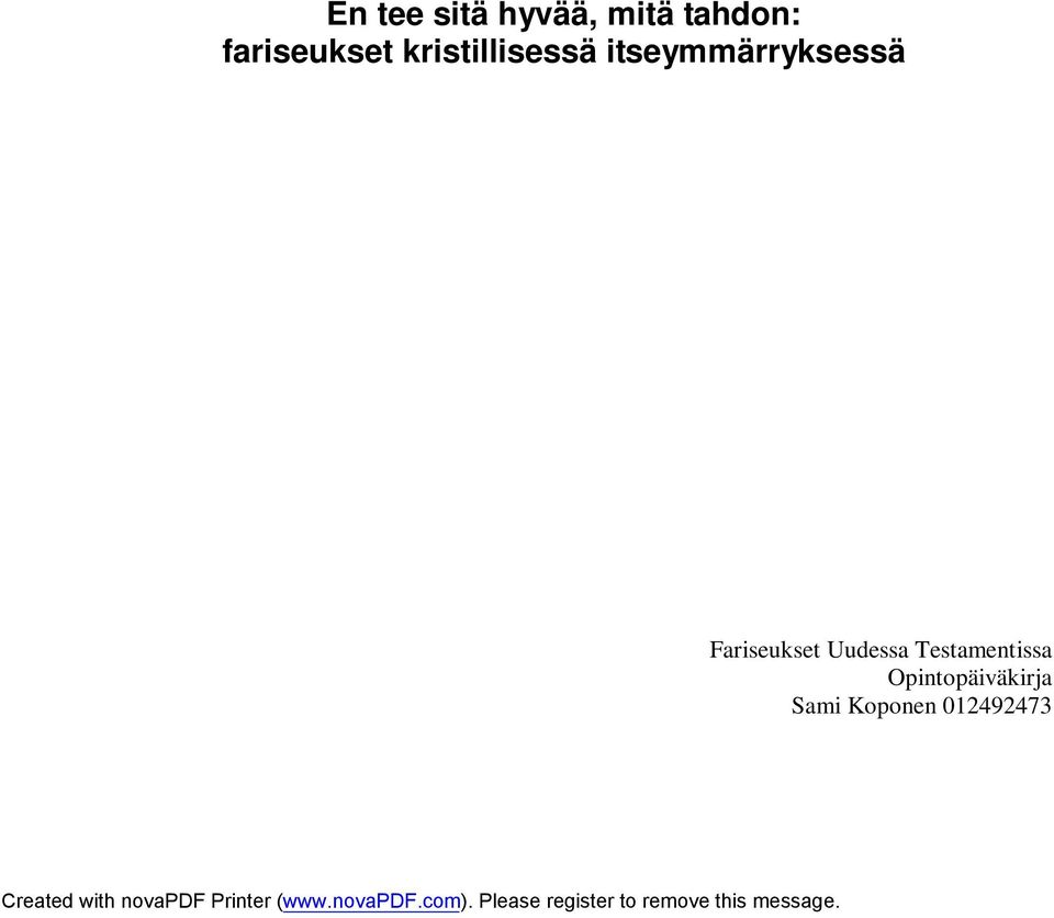 itseymmärryksessä Fariseukset Uudessa