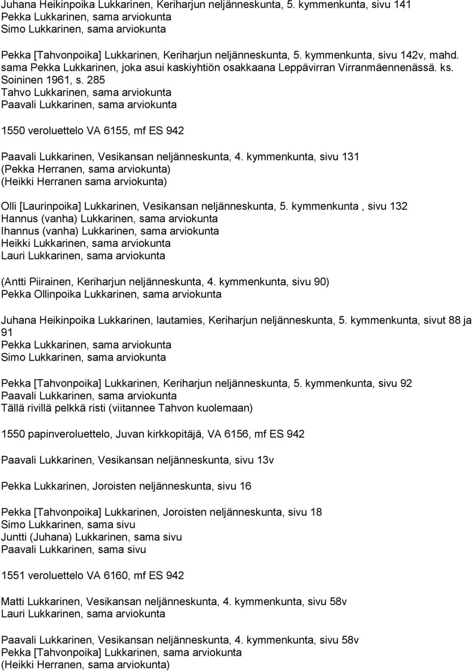 285 Tahvo Lukkarinen, sama arviokunta 1550 veroluettelo VA 6155, mf ES 942 Paavali Lukkarinen, Vesikansan neljänneskunta, 4.