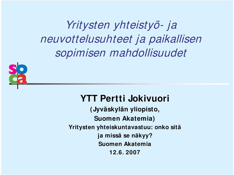 (Jyväskylän yliopisto, Suomen Akatemia) Yritysten