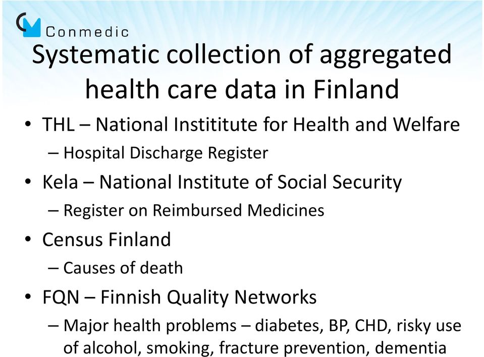 Register on Reimbursed Medicines Census Finland Causesof death FQN Finnish Quality Networks