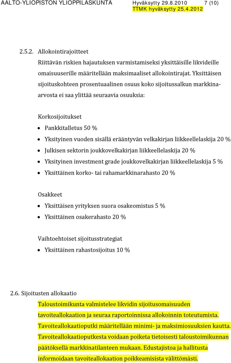 velkakirjan liikkeellelaskija 20 % Julkisen sektorin joukkovelkakirjan liikkeellelaskija 20 % Yksityinen investment grade joukkovelkakirjan liikkeellelaskija 5 % Yksittäinen korko- tai