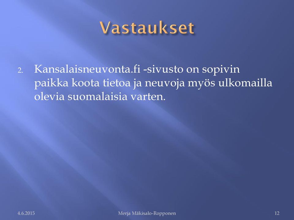 tietoa ja neuvoja myös ulkomailla