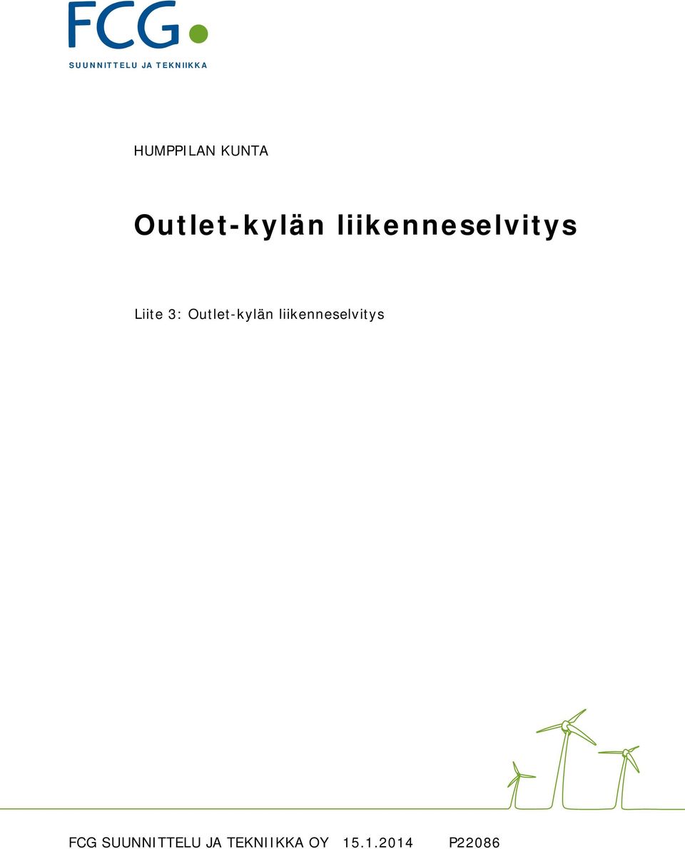 Outlet-kylän FCG  OY 15